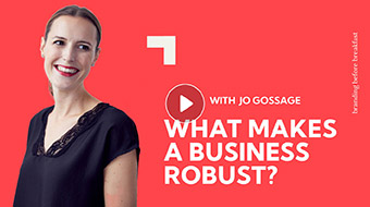 What makes a business robust? Key attributes that will aid you through these unprecedented times.