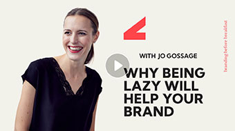 Why being lazy will help your brand