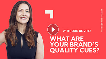 What are your brand’s quality cues?