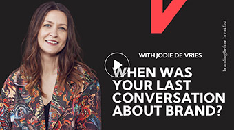 When was your last conversation about brand?